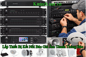 Lắp Thiết Bị Kết Nối Báo Giá Âm Thanh Thông Báo