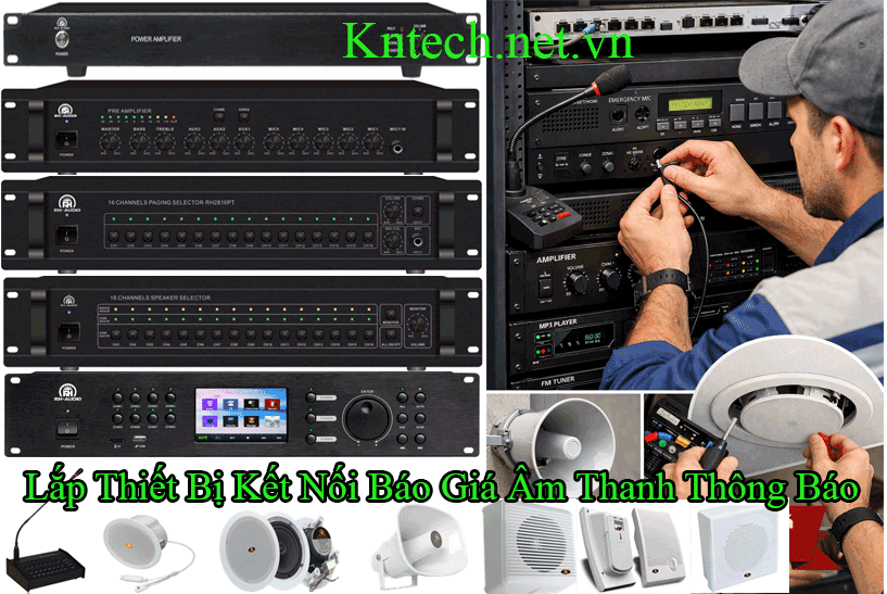 Lắp Thiết Bị Kết Nối Báo Giá Âm Thanh Thông Báo